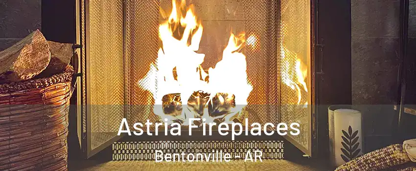  Astria Fireplaces Bentonville - AR