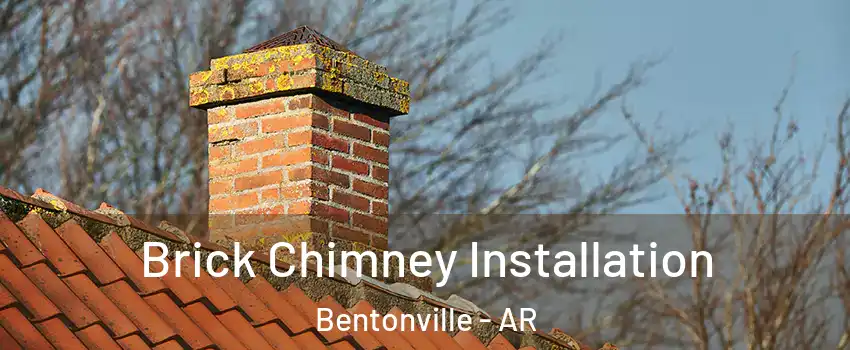  Brick Chimney Installation Bentonville - AR