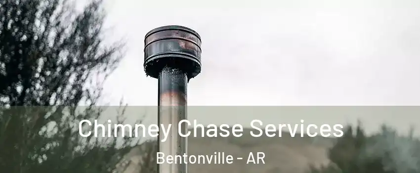  Chimney Chase Services Bentonville - AR