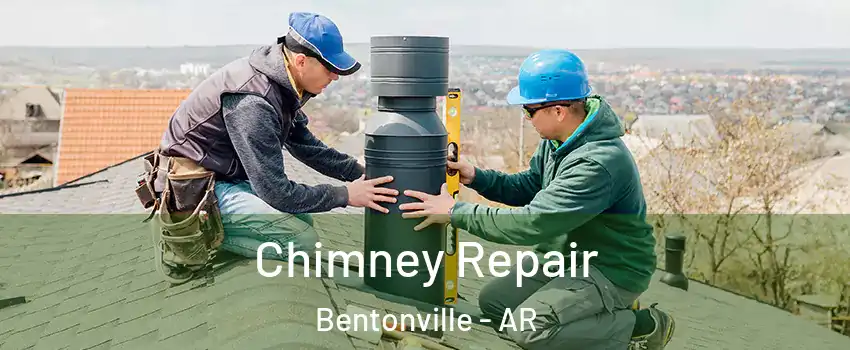  Chimney Repair Bentonville - AR