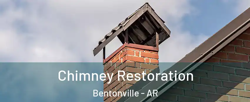  Chimney Restoration Bentonville - AR