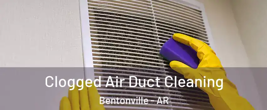  Clogged Air Duct Cleaning Bentonville - AR