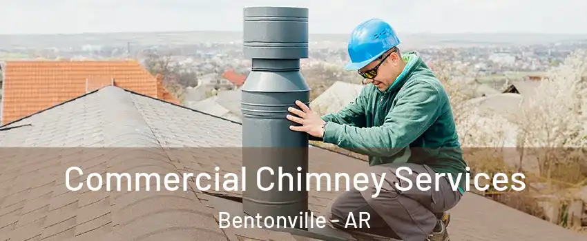  Commercial Chimney Services Bentonville - AR