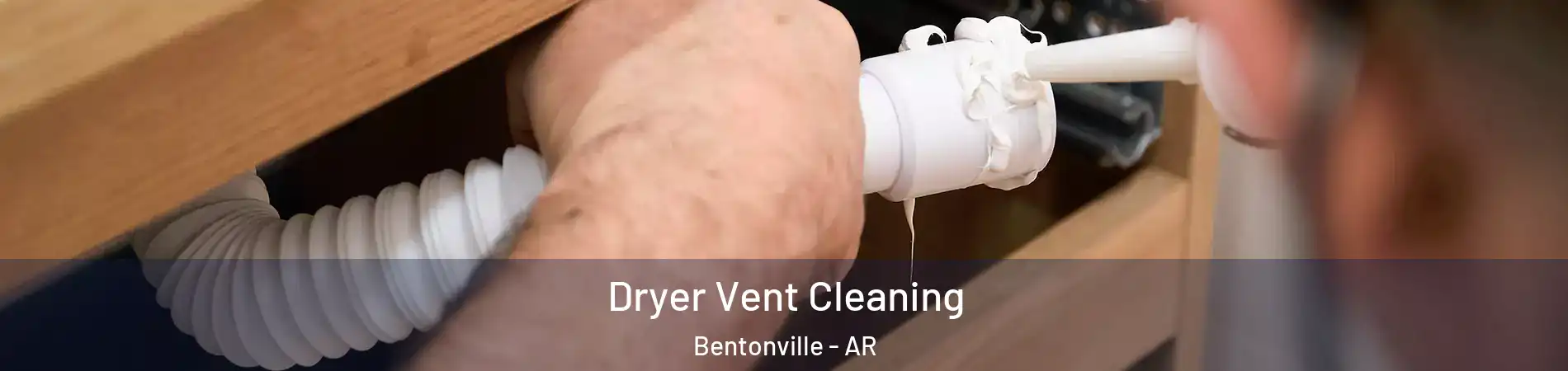  Dryer Vent Cleaning Bentonville - AR