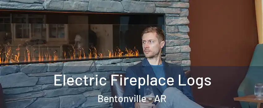  Electric Fireplace Logs Bentonville - AR