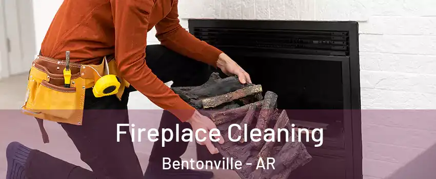  Fireplace Cleaning Bentonville - AR