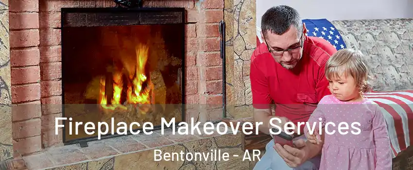  Fireplace Makeover Services Bentonville - AR