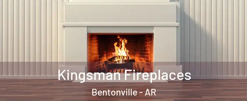  Kingsman Fireplaces Bentonville - AR