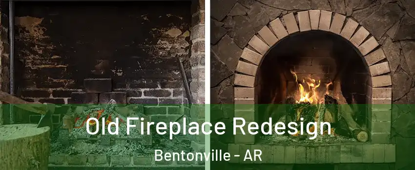  Old Fireplace Redesign Bentonville - AR