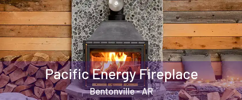  Pacific Energy Fireplace Bentonville - AR