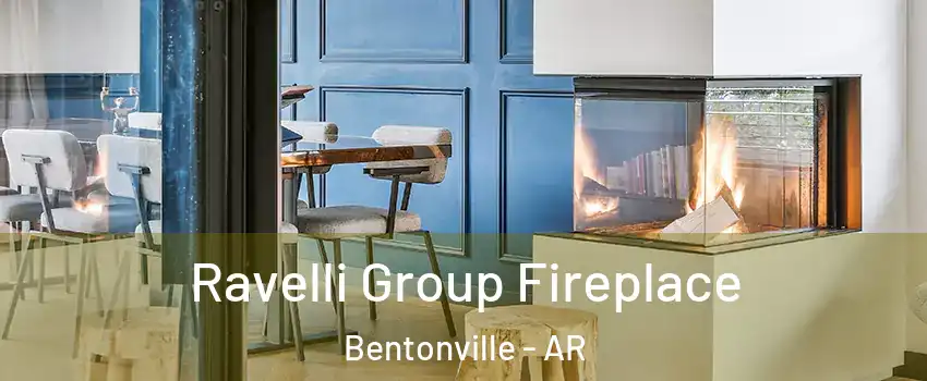  Ravelli Group Fireplace Bentonville - AR