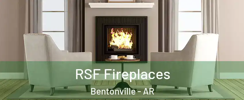  RSF Fireplaces Bentonville - AR