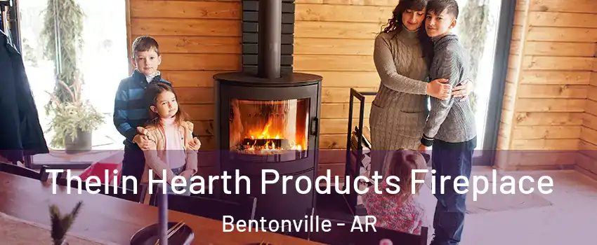  Thelin Hearth Products Fireplace Bentonville - AR