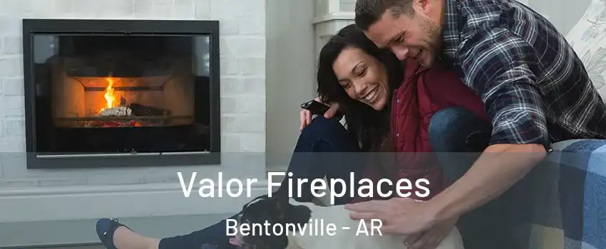  Valor Fireplaces Bentonville - AR