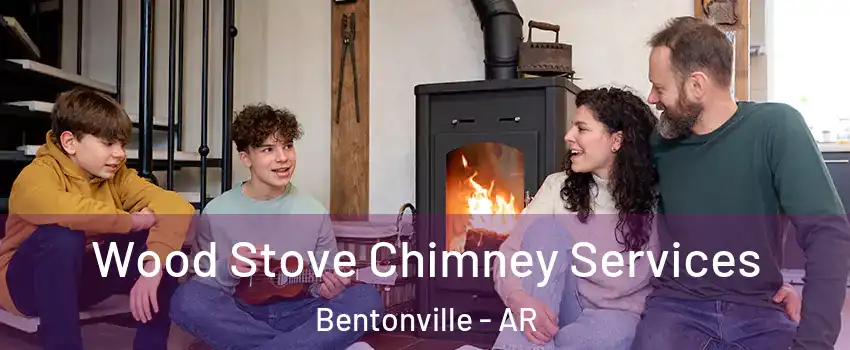  Wood Stove Chimney Services Bentonville - AR